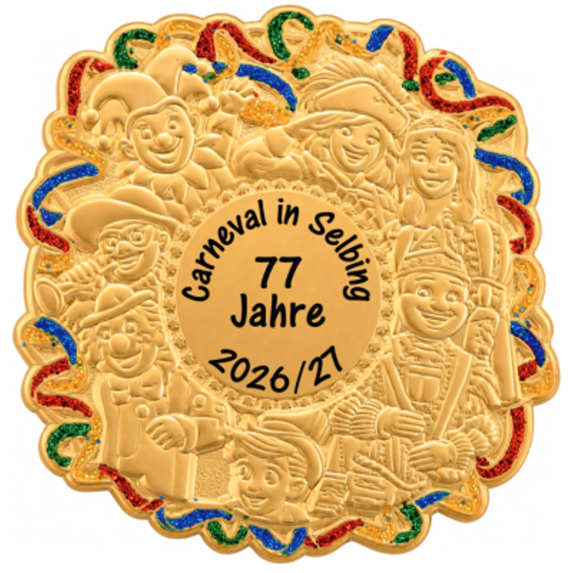 Karnevalspin mit goldfarbenen Figuren, bunten Luftschlangen und Beispielaufdruck Goldfarbener Karnevalspin in Vorderansicht mit reliefartigen Karnevalsfiguren und roten, grünen und blauen Luftschlangen. Das runde Mittelfeld trägt den schwarzen Aufdruck „Carneval in Selbing – 77 Jahre – 2026/27“., Karnevalsorden, 77. Jubiläum, Selbing,