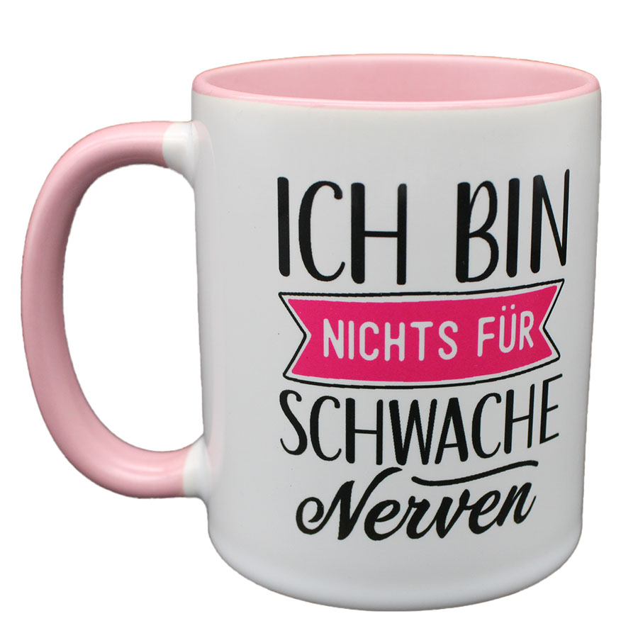 Tasse Ich bin nichts für schwache Nerven