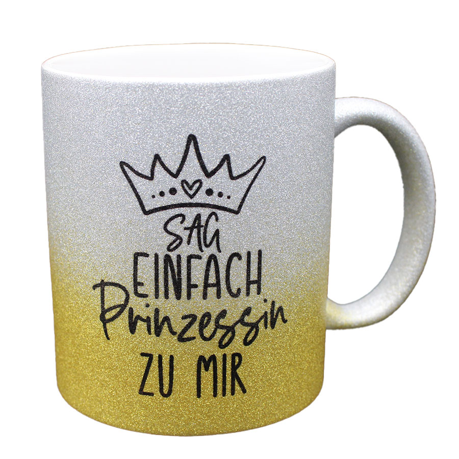 Glitzertasse Sag einfach Prinzessin zu mir