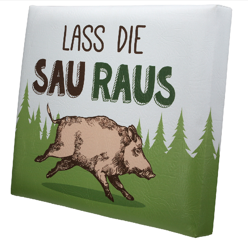 Kunststoff Sitzpolster Lass die Sau raus Kunststoff Sitzpolster Lass die Sau raus