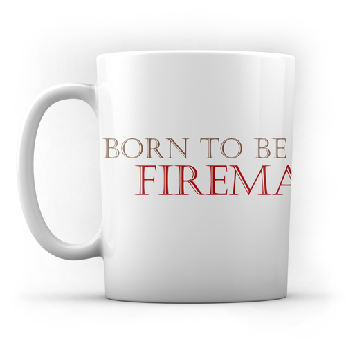 Tasse "Born to be fireman"